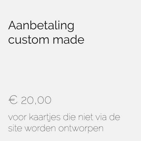 Aanbetaling Custom Made